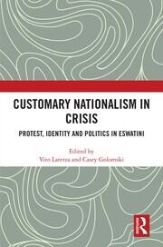 Customary Nationalism in Crisis: Protest, Identity and Politics in eSwatini book cover
