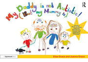 My Daddy is Not Autistic (But My Mummy is): A Picture Book and Guide Exploring Neurodiverse Families and Celebrating Difference book cover