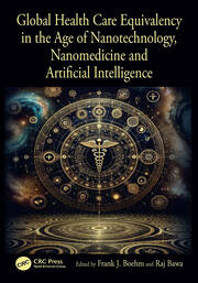 Global Health Care Equivalency in the Age of Nanotechnology, Nanomedicine and Artificial Intelligence book cover