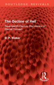 The Decline of Hell: Seventeenth-Century Discussions of Eternal Torment book cover