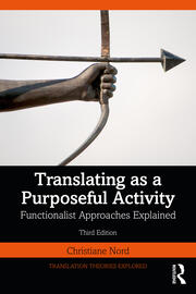 Translating as a Purposeful Activity: Functionalist Approaches Explained book cover