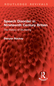 Speech Disorder in Nineteenth Century Britain: The History of Stuttering book cover