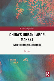 China’s Urban Labor Market: Evolution and Stratification book cover