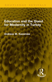 Education and the Quest for Modernity in Turkey book cover