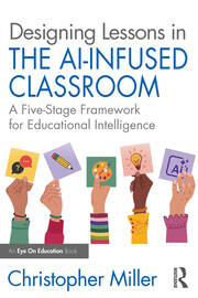 Designing Lessons in the AI-Infused Classroom: A Five-Stage Framework for Educational Intelligence book cover