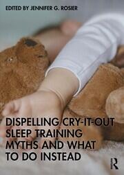 Dispelling Cry-It-Out Sleep Training Myths and What to Do Instead book cover