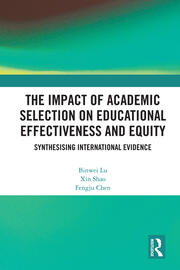 The Impact of Academic Selection on Educational Effectiveness and Equity: Synthesising International Evidence book cover
