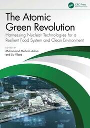 The Atomic Green Revolution: Harnessing Nuclear Technologies for a Resilient Food System and Clean Environment book cover