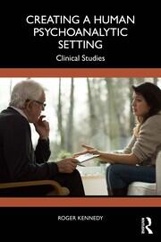 Creating a Human Psychoanalytic Setting: Clinical Studies book cover