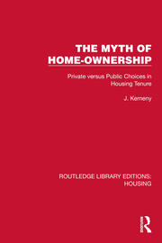 The Myth of Home Ownership: Private versus Public Choices in Housing Tenure book cover