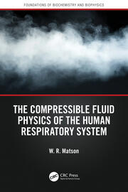 The Compressible Fluid Physics of the Human Respiratory System book cover