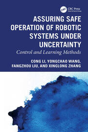 Assuring Safe Operation of Robotic Systems under Uncertainty: Control and Learning Methods book cover