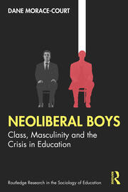 Neoliberal Boys: Class, Masculinity and the Crisis in Education book cover