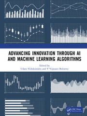 Advancing Innovation through AI and Machine Learning Algorithms book cover