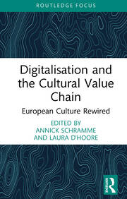 Digitalisation and the Cultural Value Chain: European Culture Rewired book cover