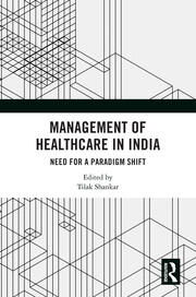 Management of Healthcare in India: Need for a Paradigm Shift book cover