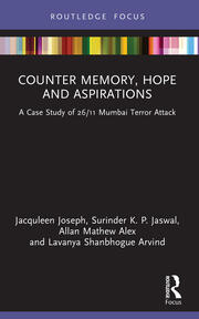 Counter-Memory, Hope and Aspirations: A Case Study of 26/11 Mumbai Terror Attack book cover