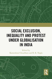 Social Exclusion, Inequality and Protest under Globalisation in India book cover