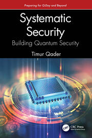 Systematic Security: Building Quantum Security: Preparing for Q-Day and Beyond book cover