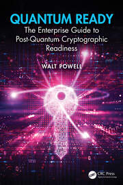 Quantum Ready: The Enterprise Guide to Post-Quantum Cryptographic Readiness book cover