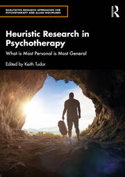 Heuristic Research in Psychotherapy: What is Most Personal is Most General book cover