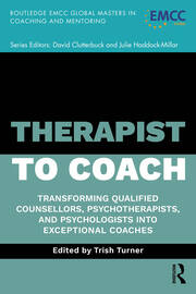 Therapist to Coach: Transforming Qualified Counsellors, Psychotherapists, and Psychologists into Exceptional Coaches book cover