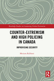 Counter-Extremism and High Policing in Canada: Improvising Security book cover