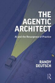 The Agentic Architect: AI and the Resurgence of Practice book cover