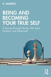 Being and Becoming Your True Self: A Journey through Identity, Alter Egos, Symbols, and Self-growth book cover