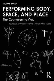Performing Body, Space, and Place: The Cosmocentric Way book cover