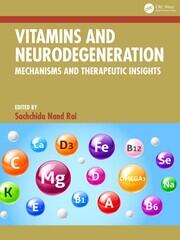 Vitamins and Neurodegeneration: Mechanisms and Therapeutic Insights book cover