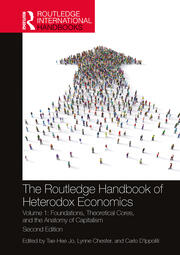 The Routledge Handbook of Heterodox Economics: Volume 1: Foundations, Theoretical Cores, and the Anatomy of Capitalism book cover