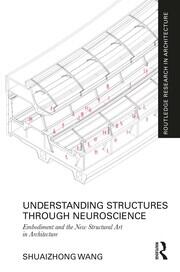 Understanding Structures through Neuroscience: Embodiment and the New Structural Art in Architecture book cover