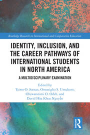 Identity, Inclusion, and the Career Pathways of International Students in North America: A Multidisciplinary Examination book cover