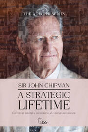 Sir John Chipman: A Strategic Lifetime book cover