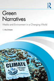 Green Narratives: Media and Environment in a Changing World book cover