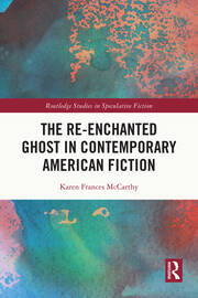 The Re-Enchanted Ghost in Contemporary American Fiction book cover