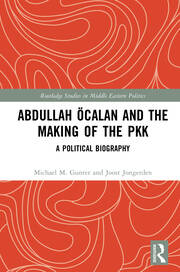Abdullah Öcalan and the Making of the PKK: A Political Biography book cover