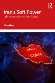Iran's Soft Power: Influence Across the Globe book cover
