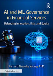 AI and ML Governance in Financial Services: Balancing Innovation, Risk, and Equity book cover