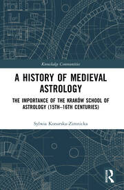 A History of Medieval Astrology: The Importance of the Kraków School of Astrology (15th-16th centuries) book cover