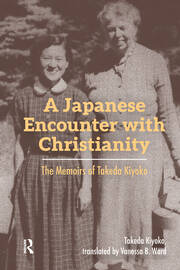 A Japanese Encounter with Christianity: The Memoirs of Takeda Kiyoko book cover
