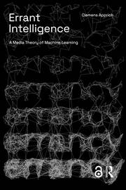 Errant Intelligence: A Media Theory of Machine Learning book cover