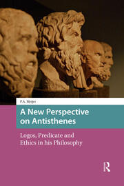 A New Perspective on Antisthenes: Logos, Predicate and Ethics in his Philosophy book cover