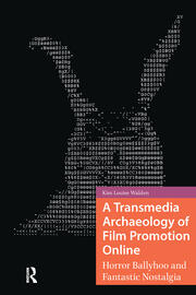 A Transmedia Archaeology of Film Promotion Online: Horror Ballyhoo and Fantastic Nostalgia book cover