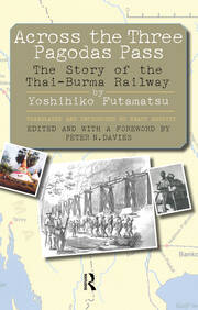 Across the Three Pagodas Pass: The Story of the Thai-Burma Railway book cover