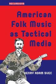 American Folk Music as Tactical Media book cover