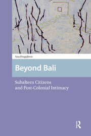 Beyond Bali: Subaltern Citizens and Post-Colonial Intimacy book cover