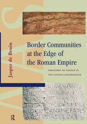 Border Communities at the Edge of the Roman Empire: Processes of Change in the Civitas Cananefatium book cover