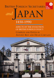 British Foreign Secretaries and Japan, 1850-1990: Aspects of the Evolution of British Foreign Policy book cover